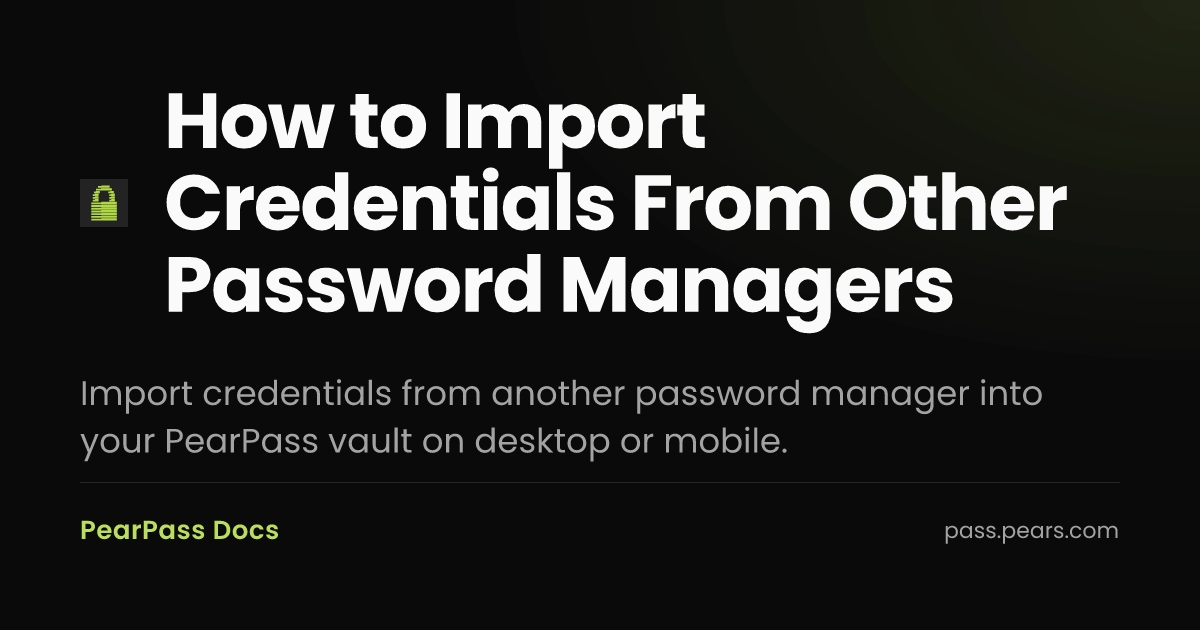How to Import Credentials From Other Password Managers
